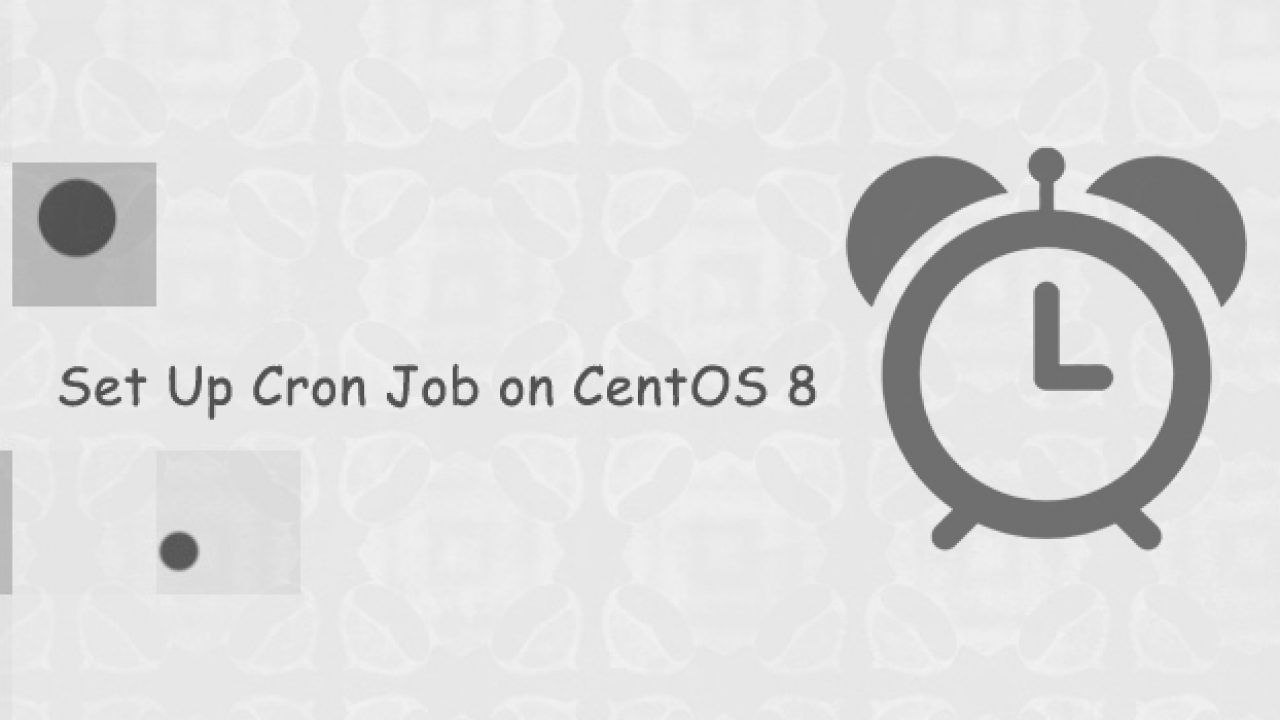 在CentOS 8上设置Cron任务计划程序